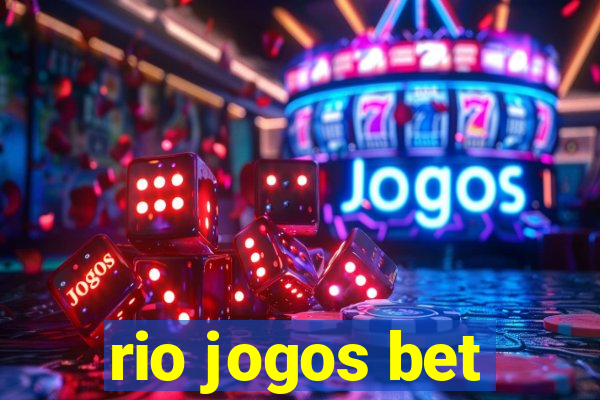 rio jogos bet